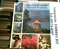 Roy Lacaster Travels in China: A Plantsman's Paradise