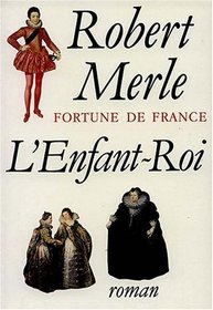 L'enfant-roi: Roman (Fortune de France) (French Edition)
