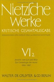 Jenseits Von Gut Und Base. Zur Genealogie Der Moral (1886 - 1887)