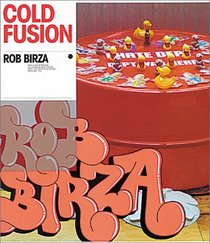 Rob Birza: Cold Fusion