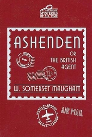 Ashenden, or The British Agent