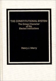 The Constitutional System : The Group Character of Elected Institutions