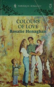 Colours of Love (Harlequin Romance, No 185)