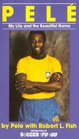 Pele, My Life and the Beautiful Game