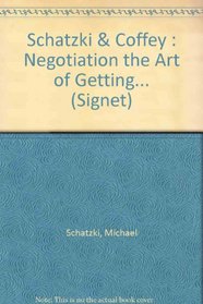 Negotiation: The Art of Getting What You Want (Signet)