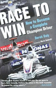 Race to Win: How to Become a Complete Champion Driver