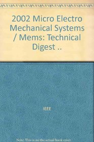 15th IEEE International Conference on Micro Electro Mechanical Systems: Las Vegas, Nevada, Usa, January 20-24, 2002
