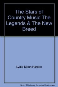 The Stars of Country Music:The Legends  The New Breed