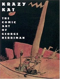 Krazy Kat : The Comic Art of George Herriman