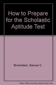 How to Prepare for the Scholastic Aptitude Test: Sat