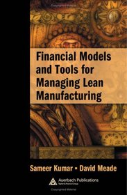 Financial Models and Tools for Managing Lean Manufacturing (Supply Chain Integration Modeling, Optimization and Applicat)