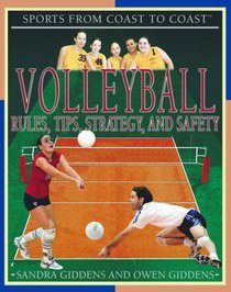 Volleyball: Rules, Tips, Strategy, and Safety (Sports from Coast to Coast)