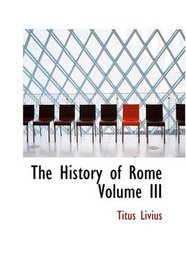 The History of Rome, Volume III: Books 27 to 36