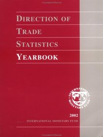 Direction of Trade Statistics, Yearbook 2002 (Direction of Trade Statistics Yearbook)