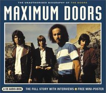 Maximum Doors: The Unauthorised Biography of the Doors (Maximum series)