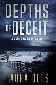Depths of Deceit (A Jamie Rush Mystery)
