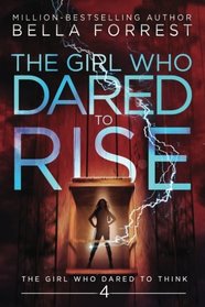 The Girl Who Dared to Think 4: The Girl Who Dared to Rise (Volume 4)