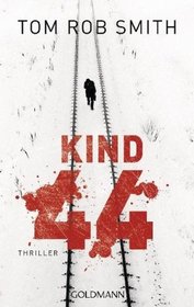 Kind 44 (Child 44) (Leo Demidov, Bk 1) (German Edition)
