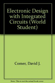 Electronic Design With Integrated Circuits