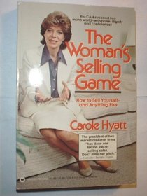 The woman's selling game: How to sell yourself ... and anything else