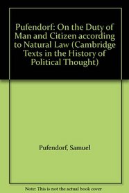 Pufendorf: On the Duty of Man and Citizen according to Natural Law (Cambridge Texts in the History of Political Thought)
