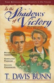 In the Shadows of Victory: Rhineland Inheritance / Gibraltar Passage / Sahara Crosswinds (Rendezvous with Destiny)