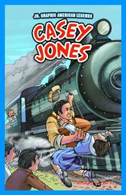 Casey Jones (Jr. Graphic American Legends)