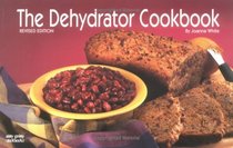 The Dehydrator Cookbook, Revised Edition (Nitty Gritty Cookbooks)