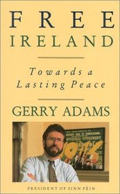 Free Ireland : Towards a Lasting Peace
