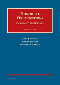 Nonprofit Organizations, Cases and Materials (University Casebook Series)