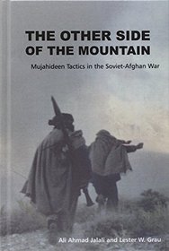 The Other Side of the Mountain: Mujahideen Tactics in the Soviet-Afghan War