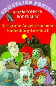 Gruselige Ferien. Das groe Angela- Sommer- Bodenburg- Lesebuch.