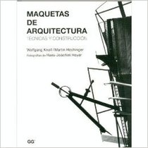 Maquetas de Arquitectura - Tecnicas y Construccion (Spanish Edition)