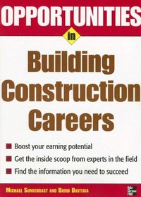 Opportunities in Building Construction Careers (Opportunities in)