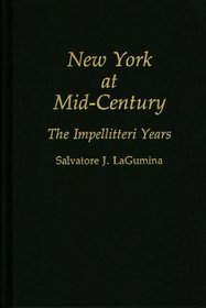 New York at Mid-Century: The Impellitteri Years (Contributions in American History)