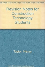 Revision Notes for Construction Technology Students