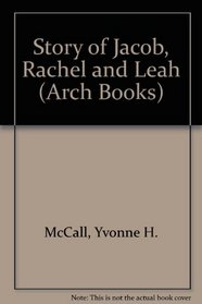 Story of Jacob, Rachel and Leah (Arch Books)