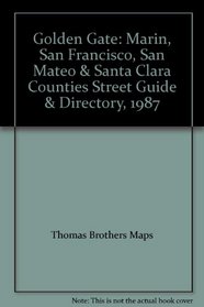 Golden Gate: Marin, San Francisco, San Mateo & Santa Clara Counties Street Guide & Directory, 1987