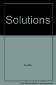 Solutions: A Guide to Better Problem Solving