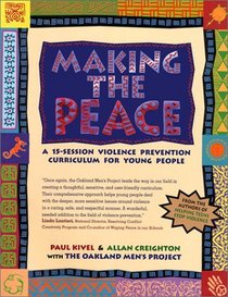 Making The Peace: A 15-Session Violence Prevention Curriculum for Young People
