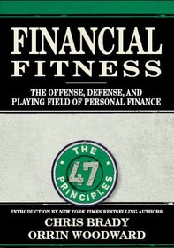 Financial Fitness: The Offense, Defence, and Playing Field of Personal Finance (The 47 Principles)