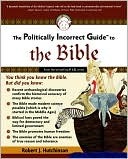 The Politically Incorrect Guide to the Bible