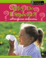 Why Do I Sneeze?: And Other Questions About Breathing (Body Matters)