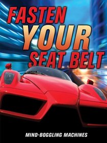 Fasten Your Seat Belt: Mind-Boggling Machines