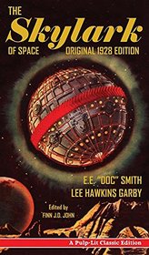 The Skylark of Space: A Pulp-Lit Classic Edition