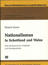 Nationalismus in Schottland und Wales, 1966-1980: Eine Analyse seiner Ursachen und Konsequenzen (Politikwissenschaftliche Paperbacks) (German Edition)