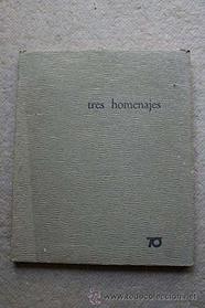 Tres homenajes: [a Pablo Picasso, a Juan Gris, a Joan Miro] (Spanish Edition)