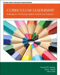 Curriculum Leadership: Readings for Developing Quality Educational Programs (10th Edition)