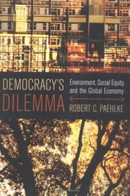 Democracy's Dilemma : Environment, Social Equity, and the Global Economy