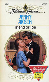 Friend or Foe (Harlequin Presents, No 1215)